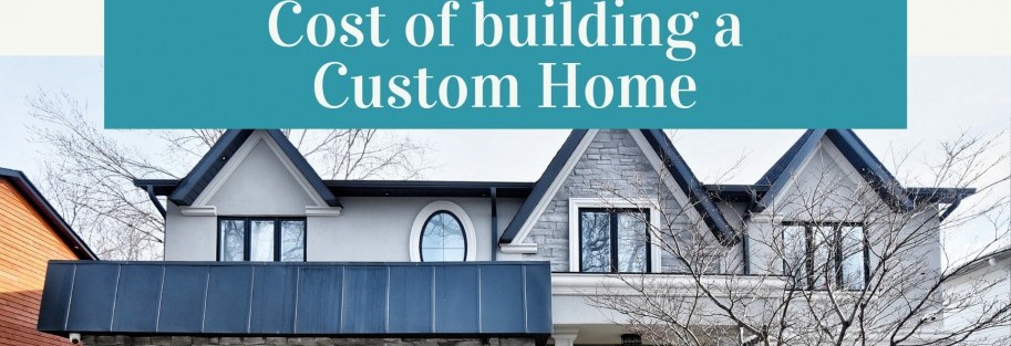 Cost of Building a Custom Home